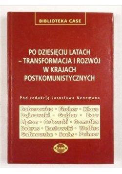 Po dziesięciu latach-transformacja i rozwój w krajach postkomunistycznych