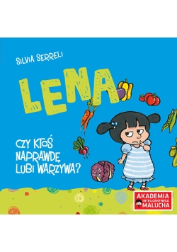 Lena Czy ktoś naprawdę lubi warzywa?