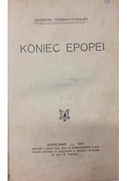 Koniec epopei, 1913 r.