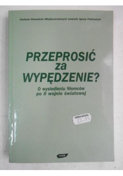 Przeprosić za wypędzenie?