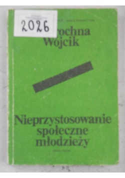 Nieprzystosowanie społeczne młodzieży