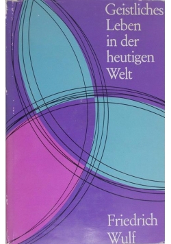 Geistliches Leben in der heutigen Welt