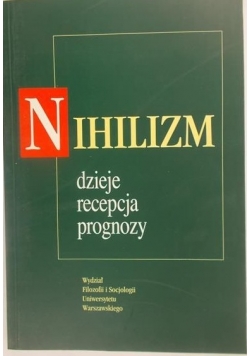 Nihilizm dzieje, recepcja, prognozy