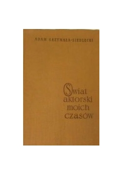 Świat aktorski moich czasów