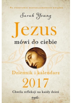 Jezus mówi do ciebie Dziennik i kalendarz 2017