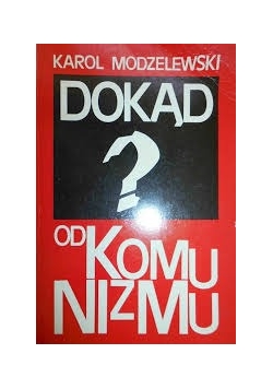 Dokąd do komunizmu