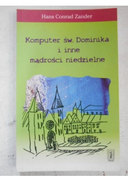 Komputer św. Dominika i inne mądrości niedzielne