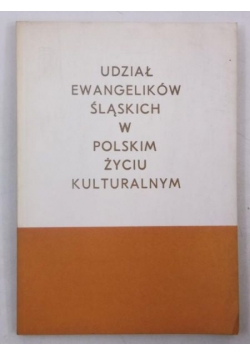 Udział ewangelików śląskich w polskim życiu kulturalnym