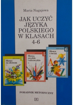 Jak nauczyć języka polskiego w klasach 4-6- poradnik metodyczny