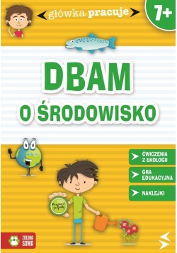 Główka pracuje Dbam o środowisko