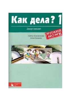 Kak dieła? 1. Język rosyjski. Zeszyt ćwiczeń. Szkoła ponadgimnazjalna