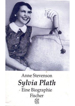 Sylvia Plath. Eine Biographie