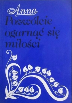 Pozwólcie ogarnąć się miłości