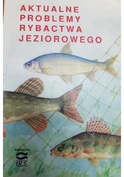 Aktualne problemy rybactwa jeziorowego