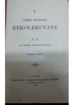 Cztery pogadanki rekolekcyjne, 1907 r.