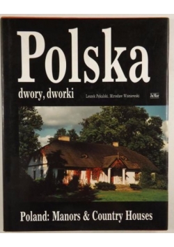 Wiśniewski Mirosław - Polska. Dwory, dworki