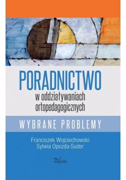 Poradnictwo w oddziaływaniach ortopedagogicznych