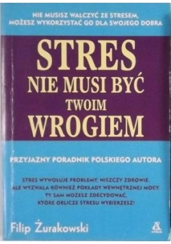 Stres nie musi być twoim wrogiem