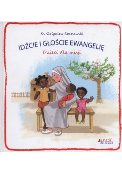 Idźcie i głoście Ewangelię