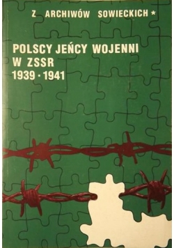 Polscy jeńcy wojenni w ZSSR 1939-1941, Tom 1