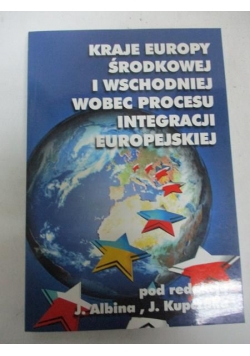 Kraje Europy Środkowej i Wschodniej wobec procesu integracji europejskiej