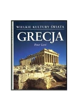 Wielkie kultury świata. Grecja
