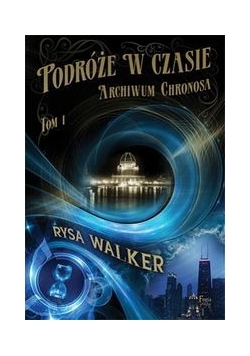 Podróże w czasie. Tom 1