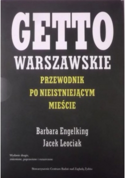 Getto warszawskie. Przewodnik po nieistniejącym mieście + Mapy