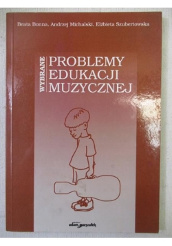 Wybrane problemy edukacji muzycznej