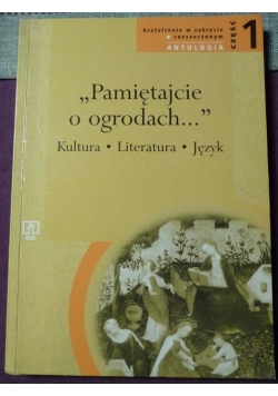 Pamiętajcie o ogrodach, cz. 1