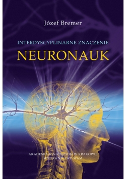 Interdyscyplinarne znaczenie neuronauk