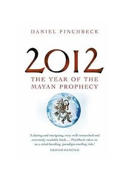 2012 The Year of The Mayan Prophecy