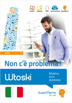Włoski. Non c'è problema! Mobilny kurs językowy (poziom średni B1)