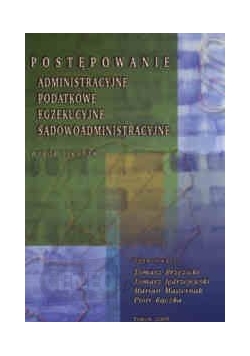 Postępowanie administracyjne podatkowe egzekucyjne sądowoadministracyjne