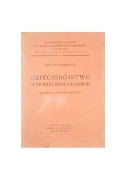 Dzieciobójstwo w świetle Prawa Karnego, 1947 r.