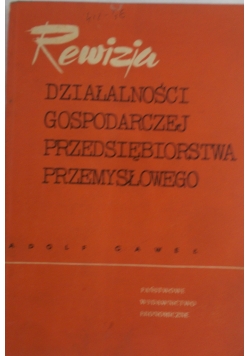 Rewizja działalności gospodarczej przedsiębiorstwa przemysłowego