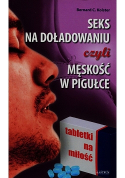 Seks na doładowaniu czyli męskość w pigułce