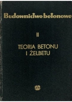 Konstrukcje betonowe II. Teoria betonu i żelbetu
