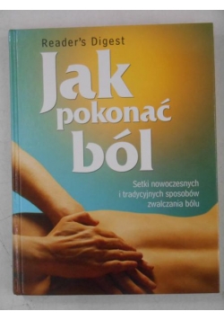 Jak pokonać ból