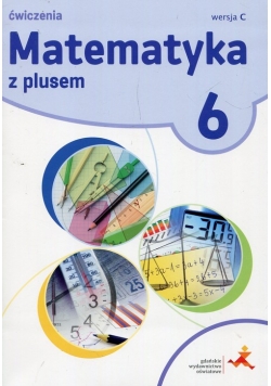 Matematyka z plusem 6  Ćwiczenia Wersja C