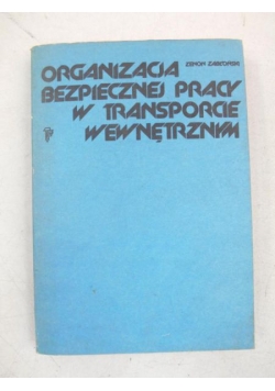 Organizacja bezpiecznej pracy w transporcie wewnętrznym
