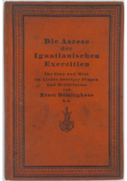 Die Aszese der Ignatianischen Exerzitien, 1927 r,