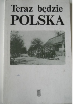 Teraz będzie Polska