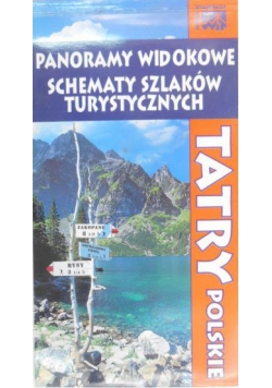 Tatry polskie. Panoramy widokowe . Schematy szlaków turystycznych.