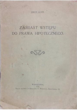 Zamiast wstępu do prawa hipotecznego . 1918r.