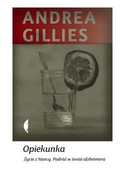 Opiekunka: Życie z Nancy; Podróż w świat Alzheimera