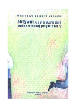 Aktywni czy bezradni wobec własnej przyszłości?