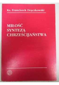 Miłość syntezą chrześcijaństwa