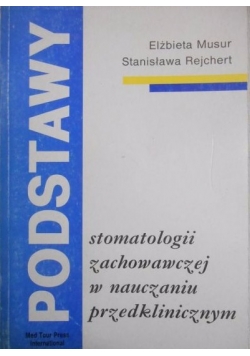 Podstawy stomatologii zachowawczej w nauczaniu przedklinicznym