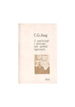 O psychologii i patologii tzw.zjawisk tajemnych